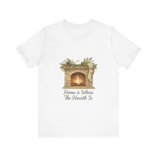 Home Is Where The Hearth Is T-Shirt — Cozy Fireplace Holiday Tee