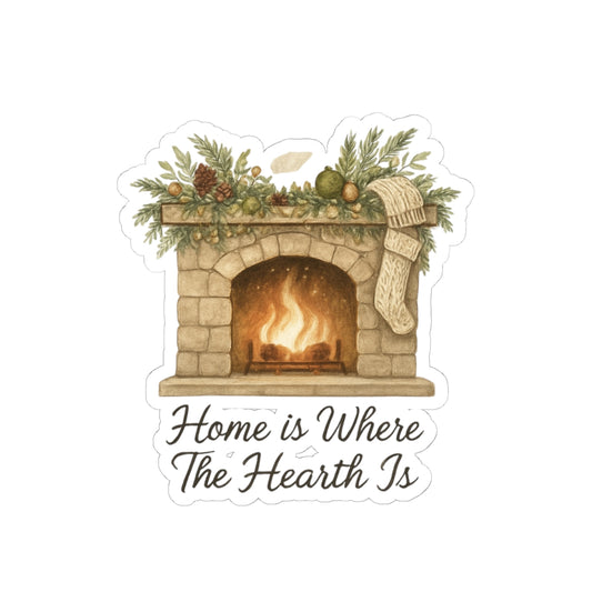 Home Is Where The Hearth Is Sticker — Cozy Fireplace Kiss-Cut Sticker