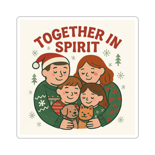 Together in Spirit Holiday Sticker — Family Christmas Kiss-Cut Decal